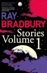 «Ray Bradbury Stories, Volume 1» by Ray Bradbury