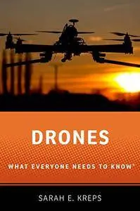 Drones What Everyone Needs to Know (repost)