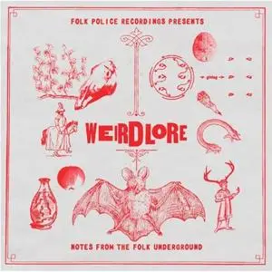 VA - Weirdlore: Notes from the Folk Underground (2012)