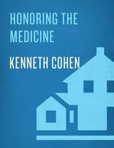 Honoring the Medicine: The Essential Guide to Native American Healing