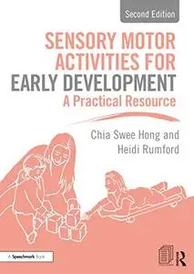 Sensory Motor Activities for Early Development: A Practical Resource, 2nd Edition