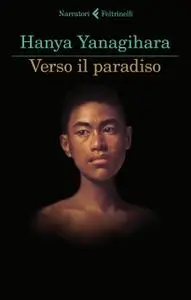 Hanya Yanagihara - Verso il paradiso