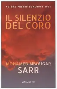 Mohamed Mbougar Sarr - Il silenzio del coro