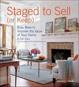Staged to Sell (Or Keep): Easy Ways to Improve the Value of Your Home