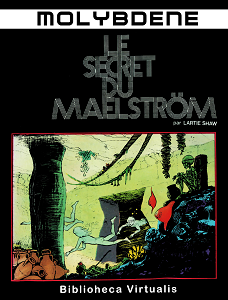 Molybdène - Tome 2 - Le Secret du Maëlstrom