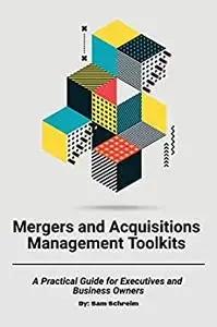 Mergers and Acquisitions Management Toolkits