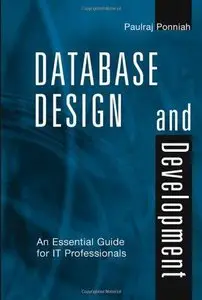 Database Design and Development: An Essential Guide for IT Professionals (Repost)