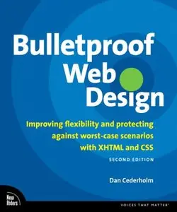 Bulletproof Web Design: Improving flexibility and protecting against worst-case scenarios with XHTML and CSS (repost)