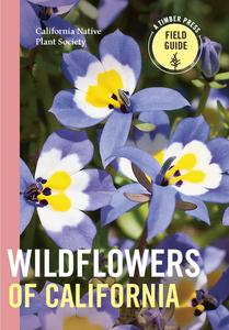Wildflowers of California (A Timber Press Field Guide)