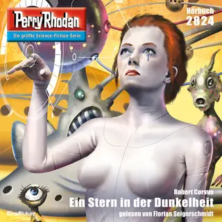 «Perry Rhodan - Episode 2824: Ein Stern in der Dunkelheit» by Robert Corvus