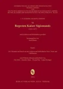 Regesten Kaiser Sigismunds (1410-1437): Die Urkunden und Briefe aus den Archiven und Bibliotheken West-, Nord- und Ostböhmens