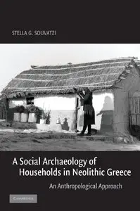 A Social Archaeology of Households in Neolithic Greece [Repost]
