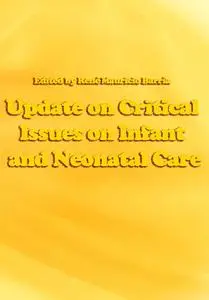 "Update on Critical Issues on Infant and Neonatal Care" ed. by René Mauricio Barría