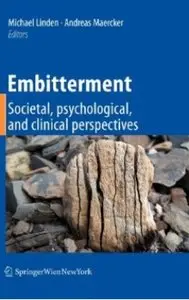 Embitterment: Societal, psychological, and clinical perspectives
