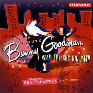 Ken Peplowski - A Tribute to Benny Goodman with the BBC Big Band (2001)