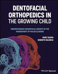 Dentofacial Orthopedics in the Growing Child: Understanding Craniofacial Growth in the Management of Malocclusions (Repost)