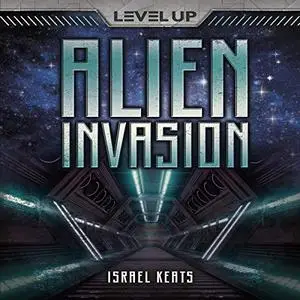 Alien Invasion: Level Up [Audiobook]