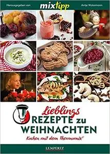 mixtipp: Lieblingsrezepte zu Weihnachten: Kochen mit dem Thermomix