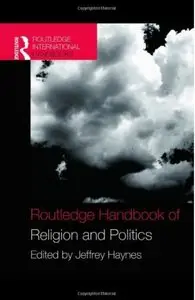 Routledge Handbook of Religion and Politics [Repost]