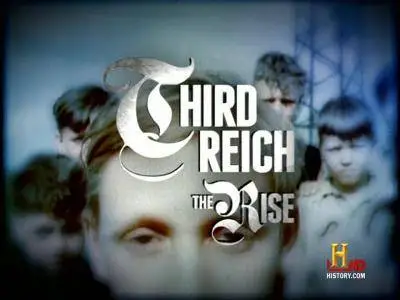 History Channel - Third Reich: The Rise and Fall (2010)