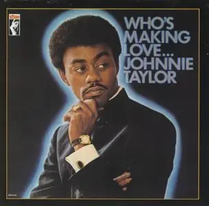 Johnnie Taylor ‎- Who's Making Love... (1968) [2001, Remastered Reissue]