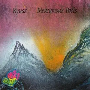 Kyuss - Mercurious Pools (1997)