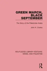 Green March, Black September: The Story of the Palestinian Arabs