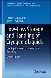 Low-Loss Storage and Handling of Cryogenic Liquids: The Application of Cryogenic Fluid Dynamics  Ed 2