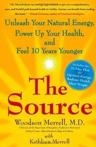 The Source: Unleash Your Natural Energy, Power Up Your Health, and Feel 10 Years Younger