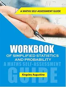 Workbook of Simplified Statistics and Probability