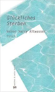 Glückliches Sterben: Volker Harry Altwassers Roman über Bruno Franks Bericht, in dem Chamfort seinen Tod erzählt