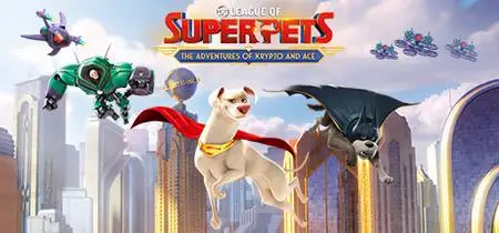 DC League of Super-Pets The Adventures of Krypto and Ace (2022)