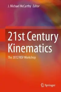 21st Century Kinematics: The 2012 NSF Workshop [Repost]