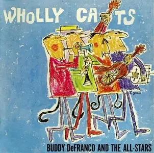 Buddy DeFranco - Wholly Cats (1957) Vol. 1 {2007 Lone Hill Jazz Remaster}