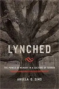 Lynched: The Power of Memory in a Culture of Terror