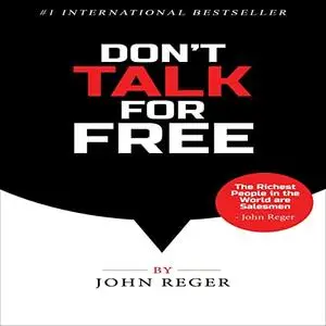 Don't Talk for Free: Step-by-Step Selling and Closing Tools [Audiobook]