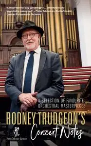 «Rodney Trudgeon’s Concert Notes» by Rodney Trudgeon