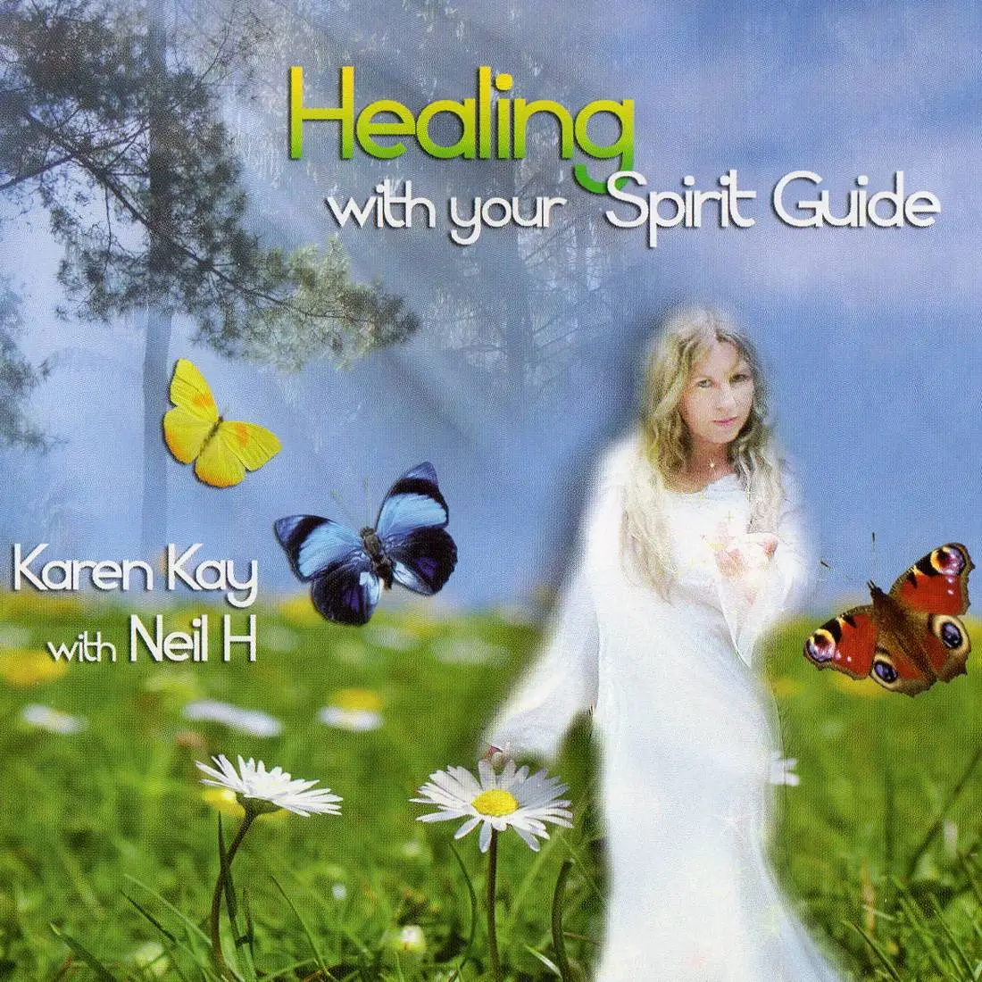 Karen Kay & Neil H - Healing With Your Spirit Guide (2005)