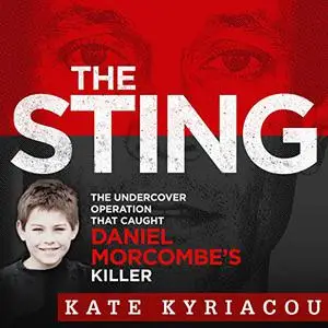 The Sting: The Undercover Operation That Caught Daniel Morcombe's Killer [Audiobook]