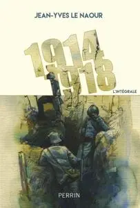 Jean-Yves Le Naour, "1914-1918 - L’intégrale"