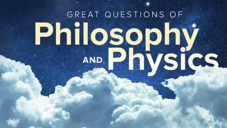 TTC - The Great Questions of Philosophy and Physics