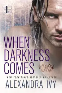 «When Darkness Comes» by Alexandra Ivy