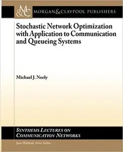 Stochastic Network Optimization with Application to Communication and Queueing Systems