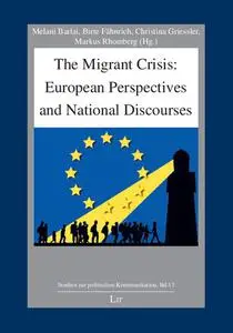 The Migrant Crisis: European Perspectives and National Discourses