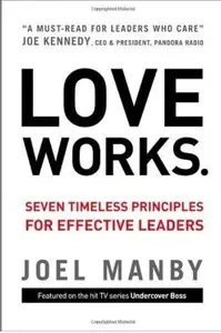 Love Works: Seven Timeless Principles for Effective Leaders (repost)