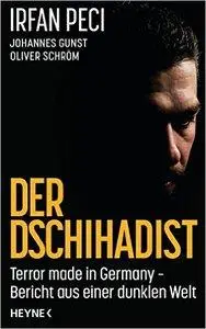 Der Dschihadist: Terror made in Germany - Bericht aus einer dunklen Welt (Repost)