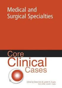 Core Clinical Cases in Medical and Surgical Specialties: A problem-solving approach (repost)