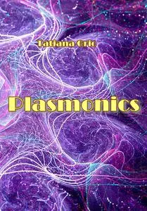 "Plasmonics" ed. by Tatjana Gric