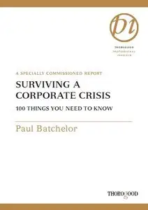 Surviving a Corporate Crisis: 100 Things You Need to Know (repost)