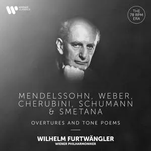 Wilhelm Furtwängler - Mendelssohn, Weber, Cherubini, Schumann & Smetana- Overtures & Tone Poems (2021) [24/192]